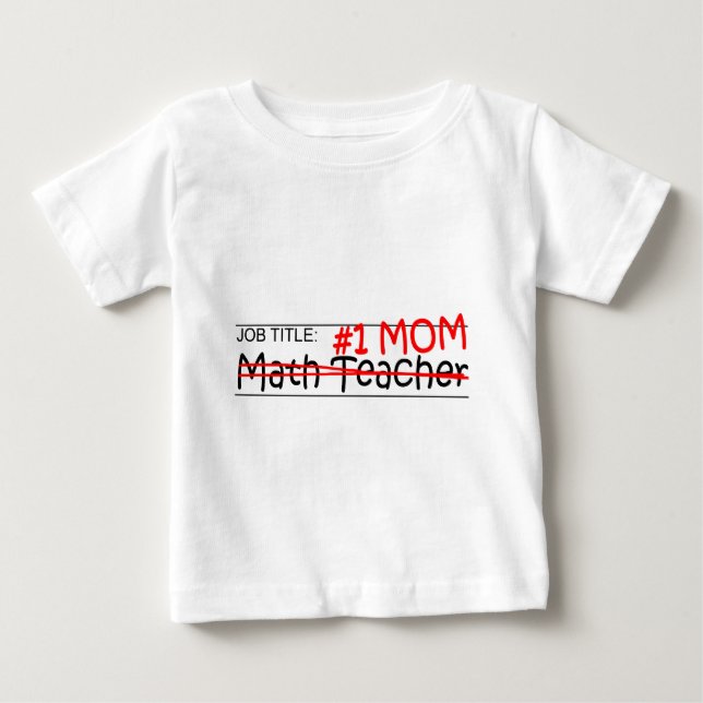 Job Mom Math Teacher Baby T-Shirt (Front)