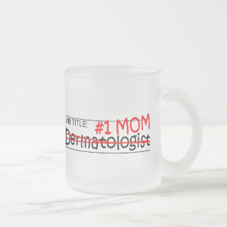 Job Title #1 Mom Dermatologist Frosted Glass Coffee Mug