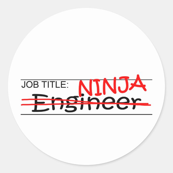 Job Title Ninja   Engineer Round Stickers