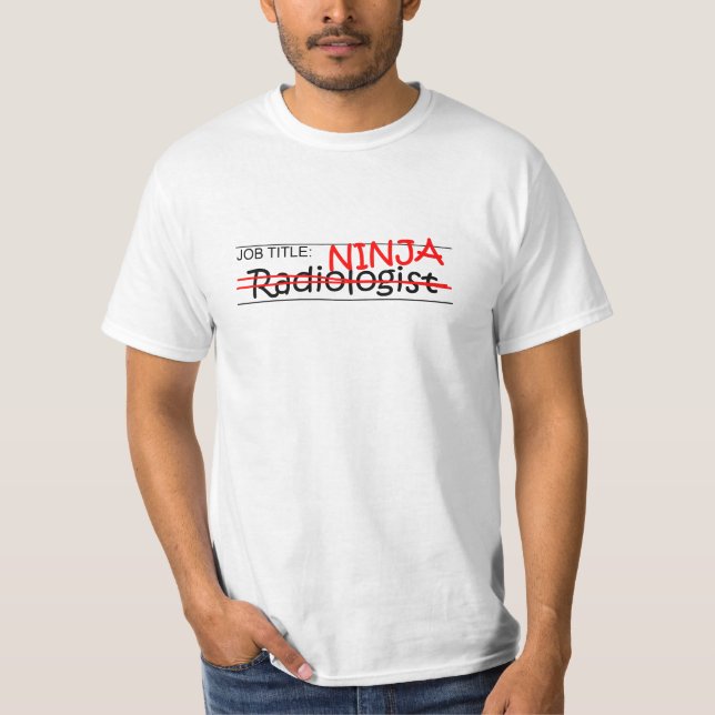 Job Title Ninja - Radiologist T-Shirt (Front)