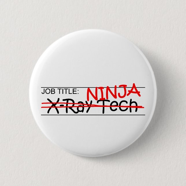 Job Title Ninja - X-Ray Tech Pinback Button (Front)