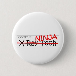 Job Title Ninja - X-Ray Tech Pinback Button