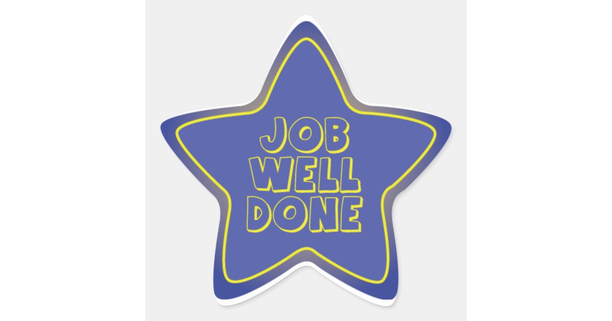 Job Well Done Star Sticker | Zazzle