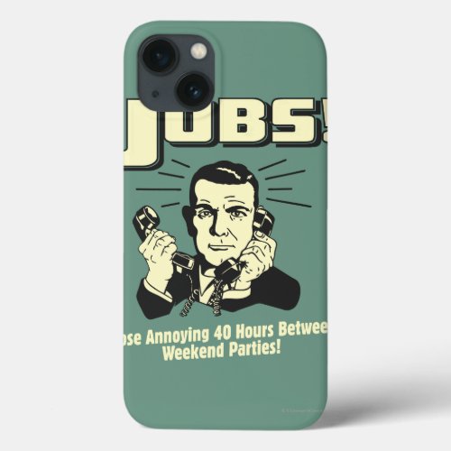 Jobs Hours Between Weekend Parties iPhone 13 Case