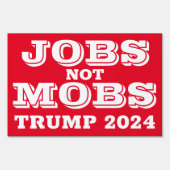 Jobs Not Mobs Trump 2024 Sign (Back)