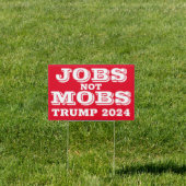 Jobs Not Mobs Trump 2024 Sign (Insitu)