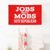 Jobs Not Mobs Vote Republican JobsNotMobs Banner (Insitu)
