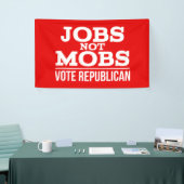 Jobs Not Mobs Vote Republican JobsNotMobs Banner (Tradeshow)