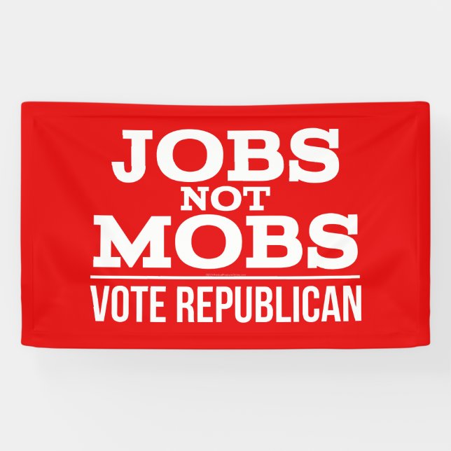 Jobs Not Mobs Vote Republican JobsNotMobs Banner (Horizontal)