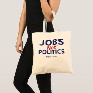 Jobs Not Politics Bold Patriotic American Worker Tote Bag