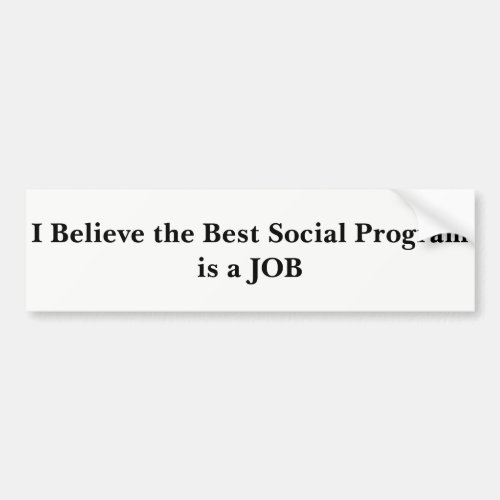 Jobs _ The Best Social Program Bumper Sticker