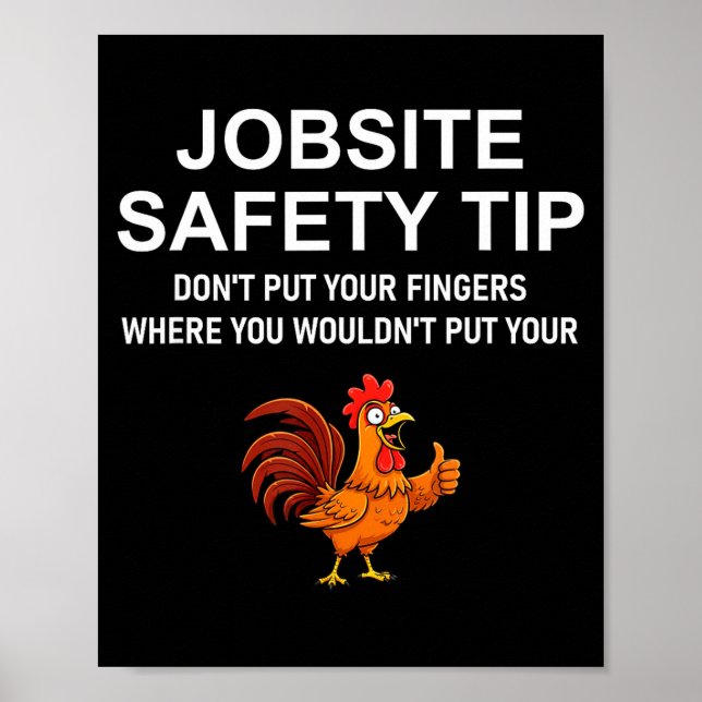 Jobsite Safety Tip, Don't Put Your Fingers, Joke,  Poster (Front)