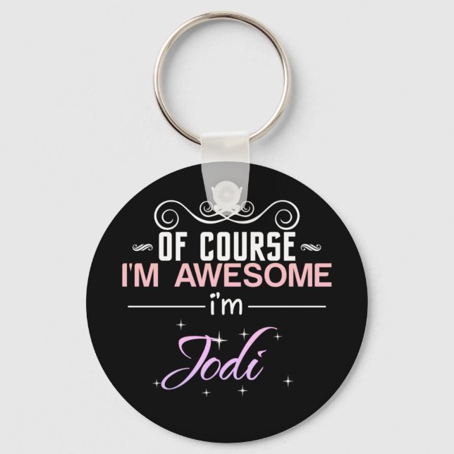 Jodi Of Course I'm Awesome Name Novelty Keychain (Front)