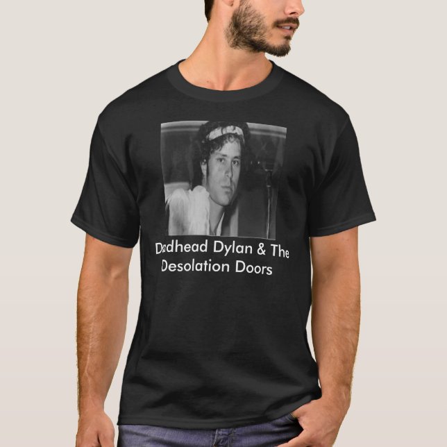 joe1987, Deadhead Dylan & The Desolation Doors T-Shirt (Front)