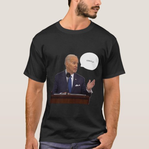 Joe Biden 2023 Look It Up T_Shirt