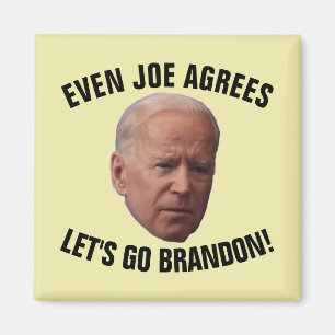 JOE BIDEN AGREES LET'S GO BRANDON! MAGNETS
