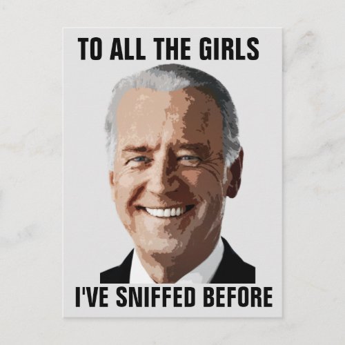 JOE BIDEN ALL THE GIRLS IVE SNIFFED BEFORE POSTCARD