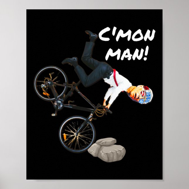 Joe Biden Bicycle Crash Funny Trump Did It Ridin W Poster (Front)
