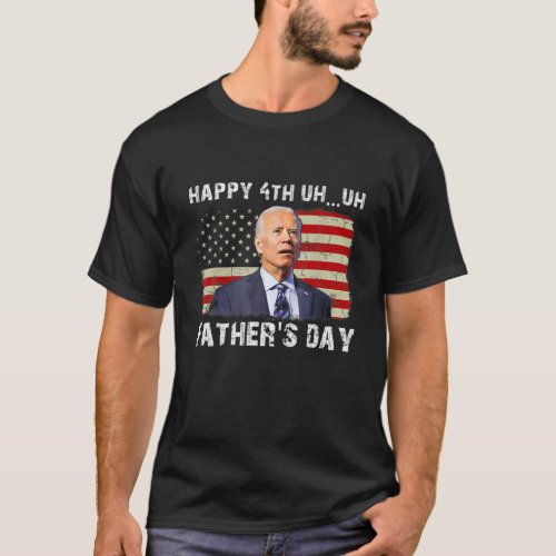 Joe Biden Confused Merry 4Th Uh Oh Of Fathers Day T_Shirt