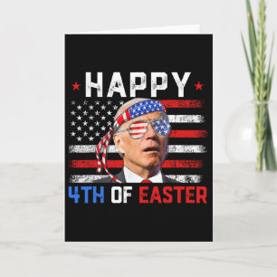 Joe Biden Dazed Happy 4th Of Easter America 4th Of Card