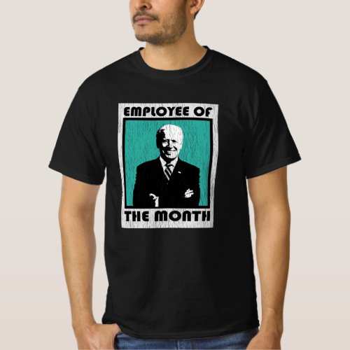 Joe Biden Employee of the Month T_Shirt