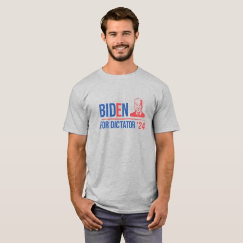 Joe Biden For Dictator _ Wanna Be Dictator T_Shirt