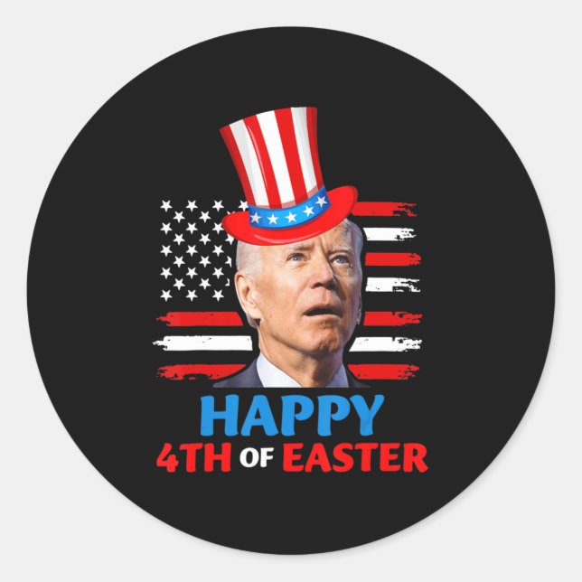 Joe Biden Funn 4th Of July Happy 4th Of Easter Con Classic Round Sticker (Front)