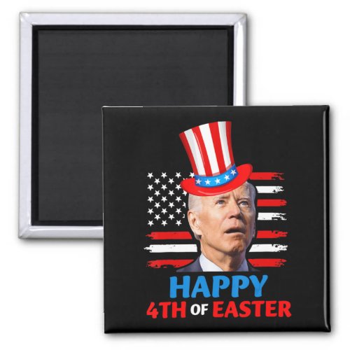 Joe Biden Funn 4th Of July Happy 4th Of Easter Con Magnet