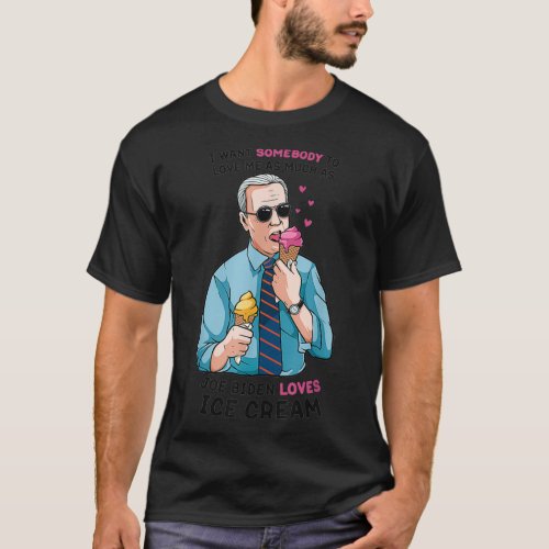 Joe Biden Funny Biden 2020 Loves Ice Cream T_Shirt