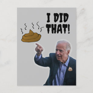 JOE BIDEN FUNNY I DID THAT POOP POSTCARDS