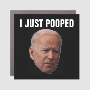 JOE BIDEN FUNNY I JUST POOPED CAR MAGNET