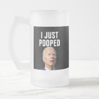 JOE BIDEN FUNNY I JUST POOPED FROSTED GLASS BEER