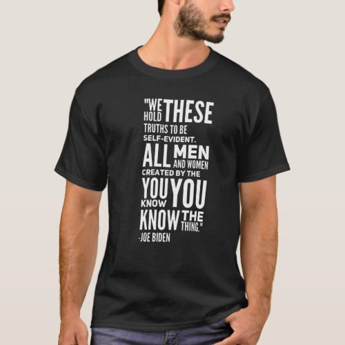 Joe Biden Funny Misquote T_Shirt