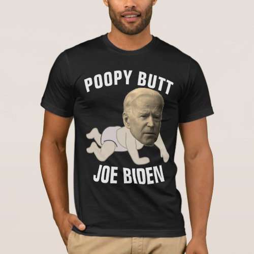 JOE BIDEN FUNNY POPPY BUTT Dark T_Shirts