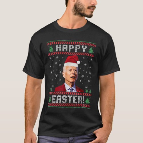 Joe Biden Happy Easter Ugly Christmas T_Shirt