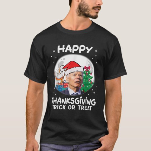 Joe Biden Happy Thanksgiving Trick Or Treat Xmas T_Shirt