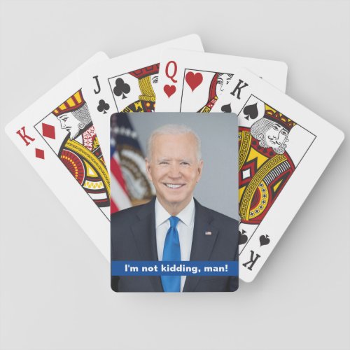Joe Biden Im not kidding man Playing Cards