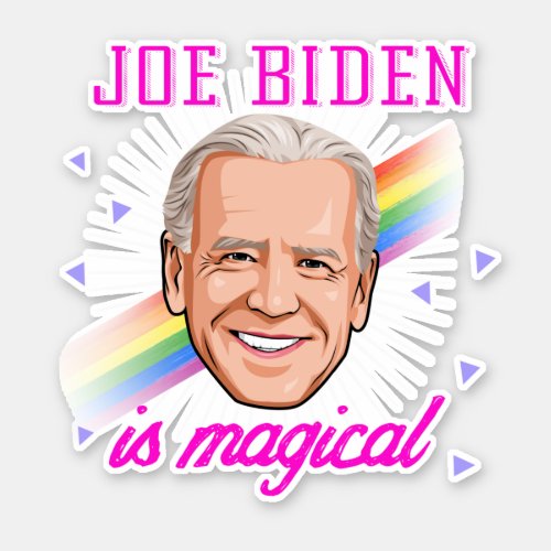 JOE BIDEN IS MAGICAL STICKER