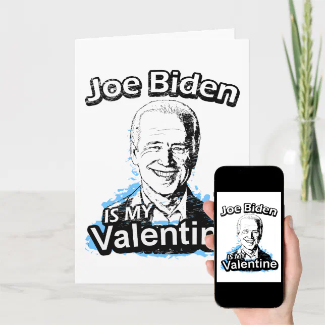 Joe Biden is my Valentine Card | Zazzle