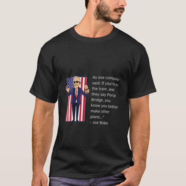 Joe Biden Memes, Funny Quotes From Joe Biden T-Shirt (Front)