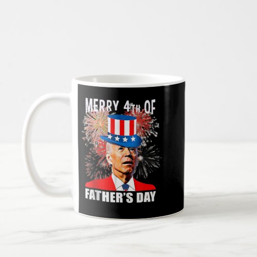 Joe Biden Merry 4th Of Fathers Day Funny 4th of J Coffee Mug