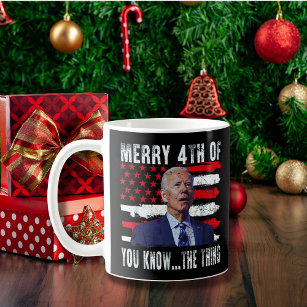 Joe Biden Merry 4th of You Know...The Thing Coffee Mug