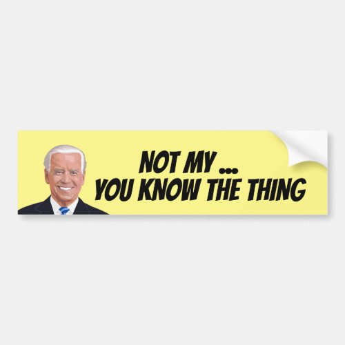 JOE BIDEN NOT MY PRESIDENT BUMPER STICKER