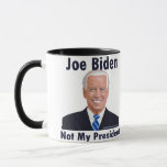 Joe Biden Not My President Mug