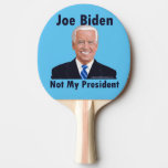 Joe Biden Not My President Ping Pong Paddle