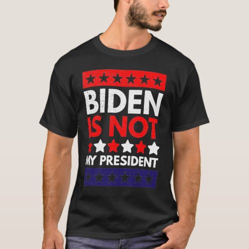 Joe Biden _ Not My President T_Shirt