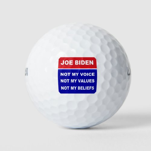 Joe Biden Not My voicevaluesbeliefs Golf Balls