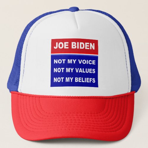 Joe Biden Not My voicevaluesbeliefs Trucker Hat