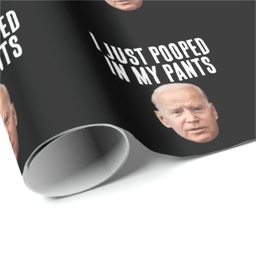 JOE BIDEN POOPED PANTS FUNNY  WRAPPING PAPER