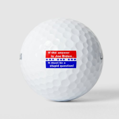 Joe Biden Stupid Question Golf Balls